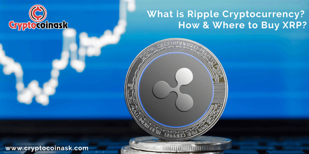 What is Ripple Cryptocurrency How & Where to Buy XRP