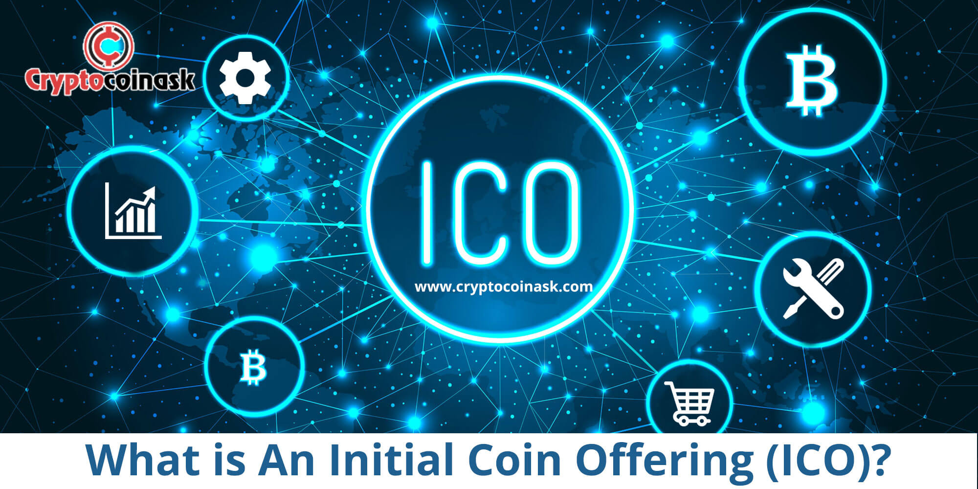 What is An Initial Coin Offering (ICO)? - Cryptocoinask